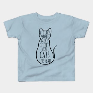 I'd like people more if they were cats instead Kids T-Shirt